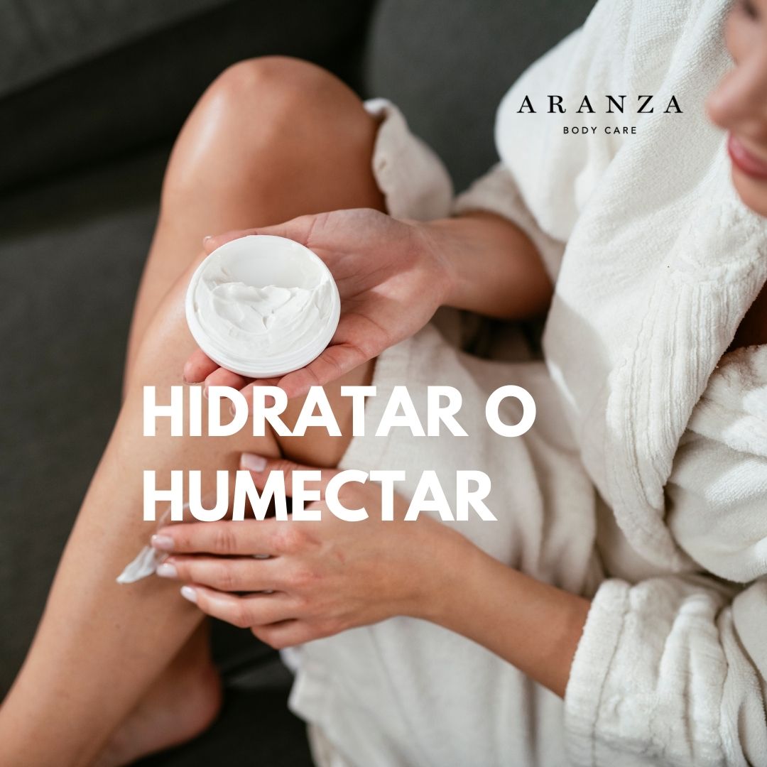 ¿HIDRATAR Y HUMECTAR ...ES LO MISMO?